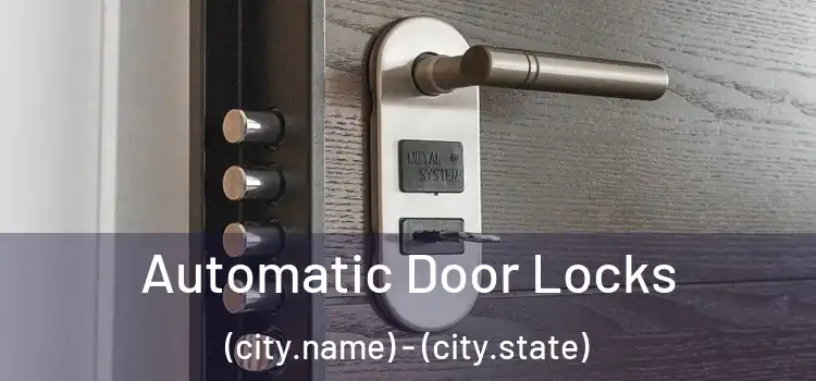  Automatic Door Locks (city.name) - (city.state)